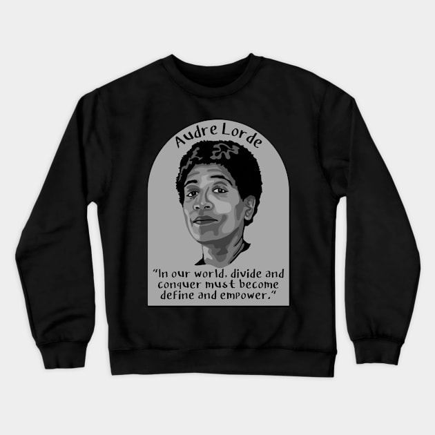 Audre Lorde Portrait and Quote Crewneck Sweatshirt by Slightly Unhinged
